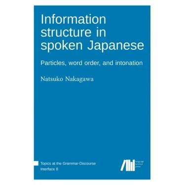 Information structure in spoken Japanese