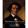 Frederick Douglass: For the Great Family of Man