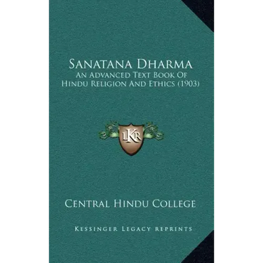 Sanatana Dharma: An Advanced Text Book Of Hindu Religion And Ethics (1903)