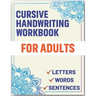 Cursive Handwriting Workbook for Adults: Cursive Handwriting Workbook Book for Adults to Learn & Practice Letters Words & Sentences
