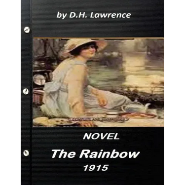 The rainbow (1915) NOVEL by D.H. Lawrence (World's Classics)