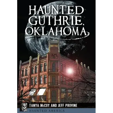 Haunted Guthrie, Oklahoma