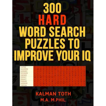300 Hard Word Search Puzzles to Improve Your IQ: Fascinating Themes