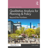 Qualitative Analysis for Planning & Policy: Beyond the Numbers