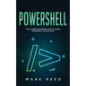 PowerShell: The Ultimate Beginners Guide to Learn PowerShell Step-By-Step