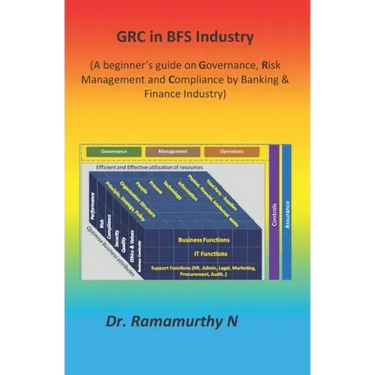 GRC in BFS Industry: A beginner's guide on Governance, Risk Management and Compliance by Banking & Finance Industry