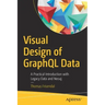 Visual Design of Graphql Data: A Practical Introduction with Legacy Data and Neo4j