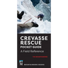 Crevasse Rescue Pocket Guide, 2nd Edition: A Field Reference