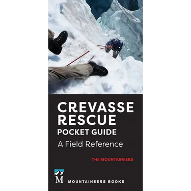 Crevasse Rescue Pocket Guide, 2nd Edition: A Field Reference