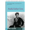 Amelia Earhart Lives: A Trip Through Intrigue to Find America's First Lady of Mystery