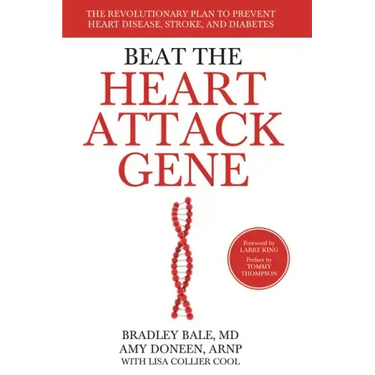 Beat the Heart Attack Gene: The Revolutionary Plan to Prevent Heart Disease, Stroke, and Diabetes