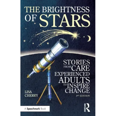 The Brightness of Stars: Stories from Care Experienced Adults to Inspire Change