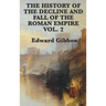 The History of the Decline and Fall of the Roman Empire Vol. 2: The Later Centuries of Imperial Rome