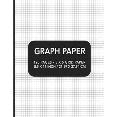 Graph Paper: 120 pages / 5 x 5 Grid Paper 8.5 x 11 Inch / 21.59 x 27.94 cm
