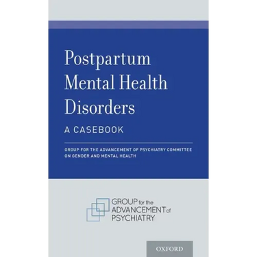 Postpartum Mental Health Disorders: A Casebook