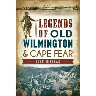 Legends of Old Wilmington & Cape Fear