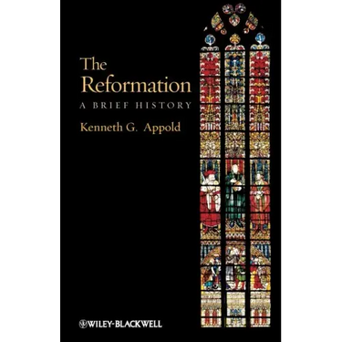 The Reformation: A Brief History