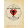 Making Christian Counseling More Christ Centered