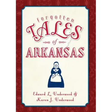 Forgotten Tales of Arkansas