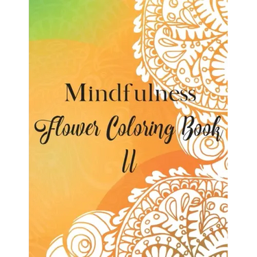Mindfulness Flower Coloring Book II