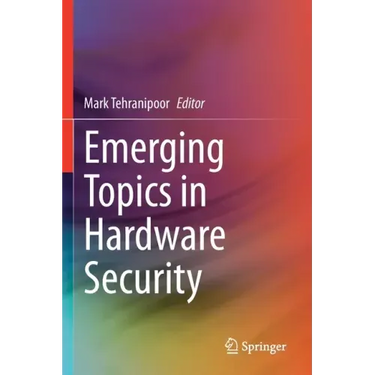 Emerging Topics in Hardware Security