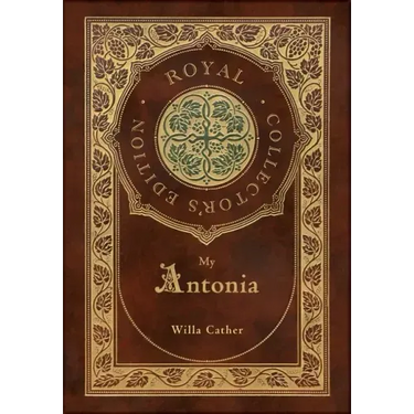 My Ántonia (Royal Collector's Edition) (Case Laminate Hardcover with Jacket)
