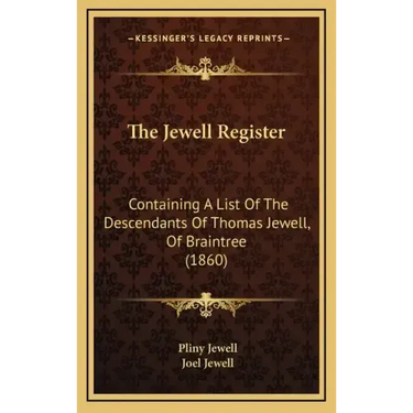The Jewell Register: Containing a List of the Descendants of Thomas Jewell, of Braintree (1860)