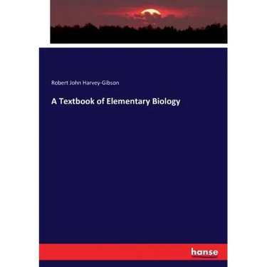 A Textbook of Elementary Biology