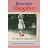 Mennonite Daughter: The Story of a Plain Girl