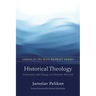 Historical Theology: Continuity and Change in Christian Doctrine