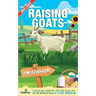 Raising Goats For Beginners 2022-202: Step-By-Step Guide to Raising Happy, Healthy Goats For Milk, Cheese, Meat, Fiber, and More With The Most Up-To-D