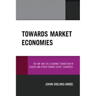 Towards Market Economies: The IMF and the Economic Transition in Russia and Other Former Soviet Countries