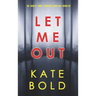 Let Me Out (An Ashley Hope Suspense Thriller-Book 2)