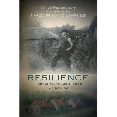 Resilience: From Shavl to Southfield via Dachau