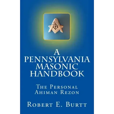 A Pennsylvania Masonic Handbook: The Personal Ahiman Rezon