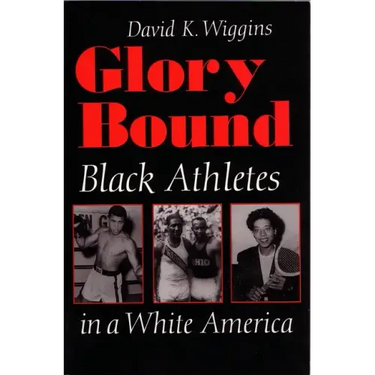 Glory Bound: Black Athletes in a White America