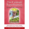 21st Century Superhuman-4: Part 4: BODY Rejuvenation and Growing Younger with Healthy Eating, Cleanse & Detox