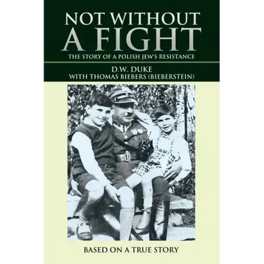 Not without a Fight: The Story of a Polish Jew's Resistance