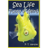 Sea Life Funny & Weird Marine Animals: Learn with Amazing Photos and Facts About Ocean Marine Sea Animals.