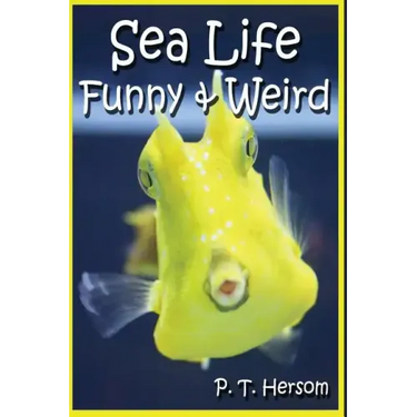Sea Life Funny & Weird Marine Animals: Learn with Amazing Photos and Facts About Ocean Marine Sea Animals.