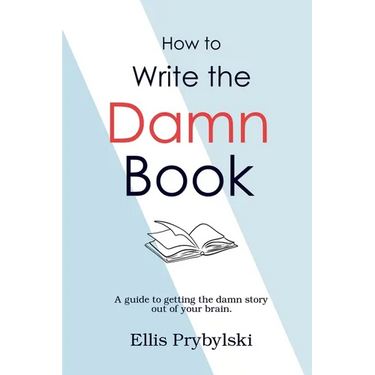 How to Write the Damn Book