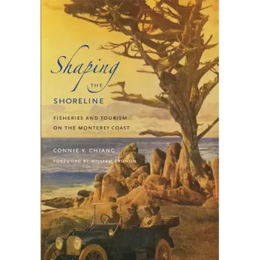 Shaping the Shoreline: Fisheries and Tourism on the Monterey Coast