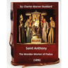 St. Anthony: The Wonder-Worker of Padua. (1896) By: Charles Warren Stoddard