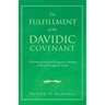 The Fulfillment of the Davidic Covenant: A Hermeneutical and Exegetical Analysis of Three Evangelical Views