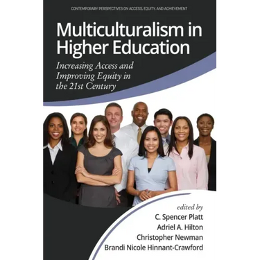 Multiculturalism in Higher Education: Increasing Access and Improving Equity in the 21st Century