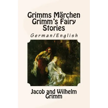 Grimms Märchen / Grimm's Fairy Stories: Bilingual German/English