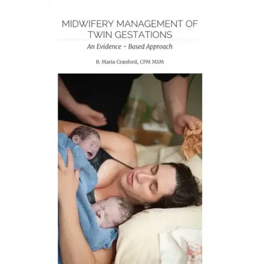 Midwifery Management of Twin Gestations: An Evidence-Based Approach