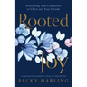 Rooted Joy: Prioritizing Your Connection to Christ and Your Friends