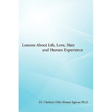 Lessons about Life, Love, Hate and Human Experience
