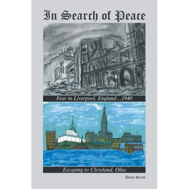 In Search of Peace: Fear in Liverpool, England...1940 Escaping to Cleveland, Ohio